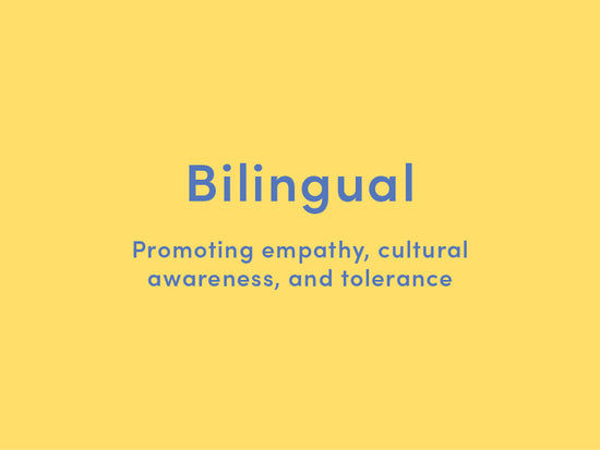 Bilingual, promoting empathy, cultural awareness and tolerance