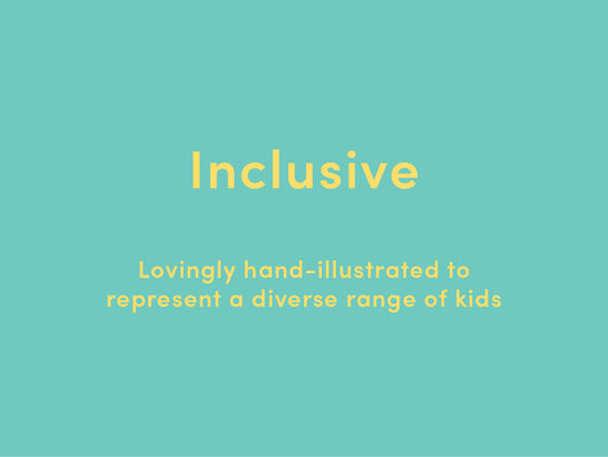 Inclusive, lovingly hand-illustrated to represent a diverse range of kids